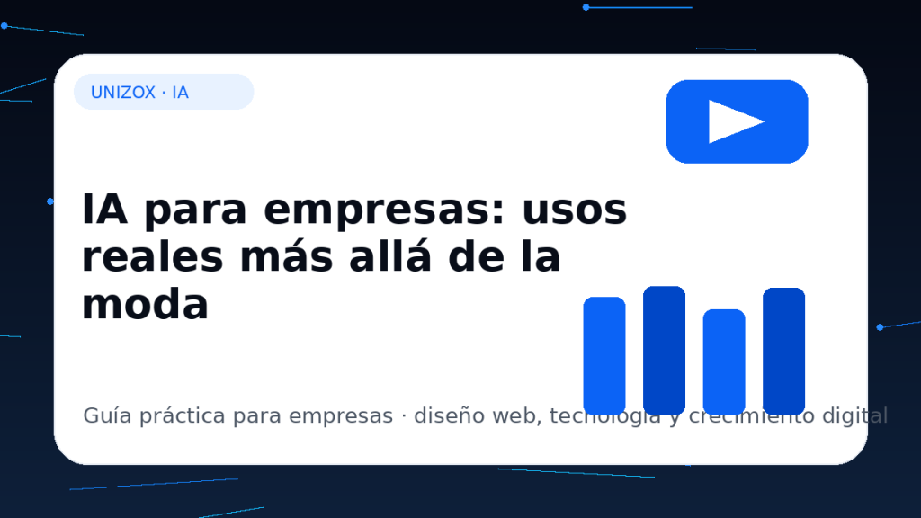 IA para empresas: usos reales más allá de la moda - Unizox