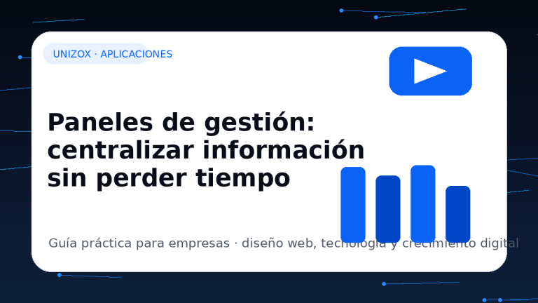 Paneles de gestión: centralizar información sin perder tiempo - Unizox
